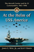Carrier America: Helm of Paperback the The Pre-Owned At Aircraft Its USS 23 and 1965-1996 Commanders,